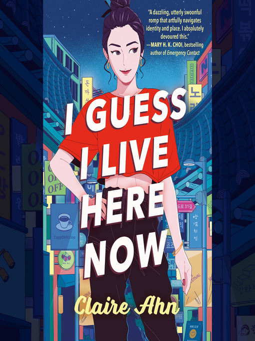 Title details for I Guess I Live Here Now by Claire Ahn - Available